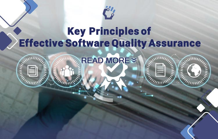 Key Principles of Effective Software Quality Assurance